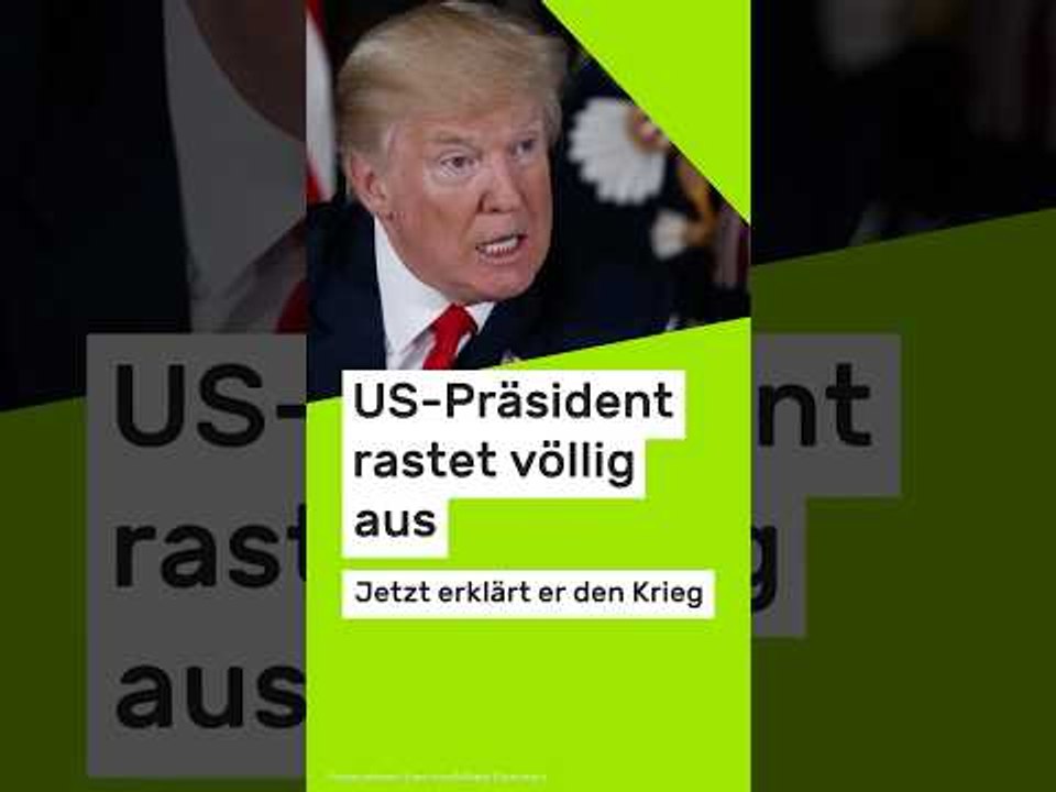 Donald Trump: Jetzt erklärt er den Krieg - US-Präsident rastet völlig aus