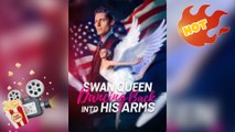 The Swan Queen Dancing Back into His Arm [ NEW MOVIE RELEASES ]
