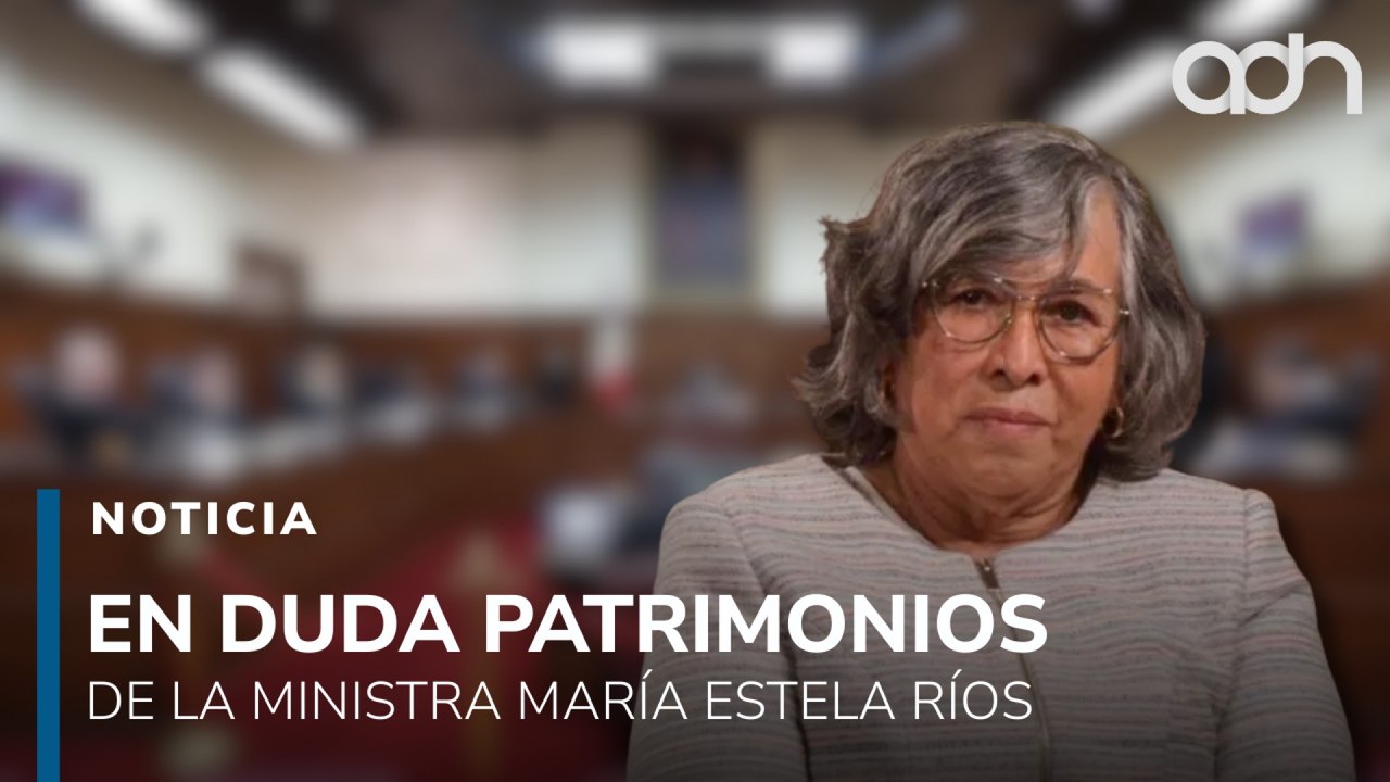 Nuevo escándalo en la Suprema Corte por declaraciones patrimoniales de María Estela Ríos