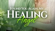 Found You Again, My Healing Angel
