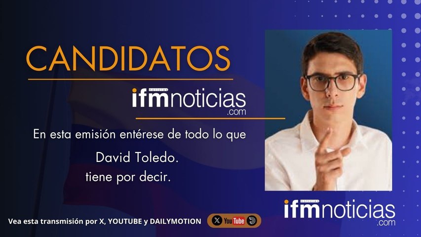 CANDIDATOS EN IFMNOTICIAS: David Toledo, Candidato a la Cámara de representantes.