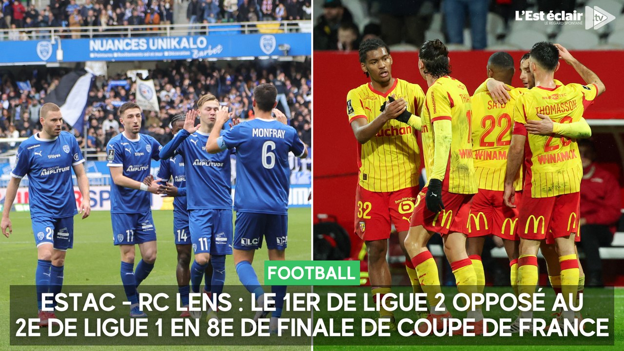 Estac - RC Lens : le 1er de Ligue 2 opposé au 2e de Ligue 1 en 8e de finale de Coupe de France