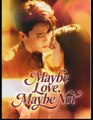 Maybe Love Maybe Not Chinese Drama - English Sub