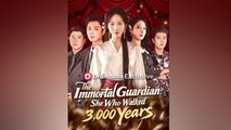 The Immortal Guardian She Who Walked 3,000 Years Episodes