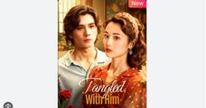 Tangled With Him Chinese Drama - English Sub