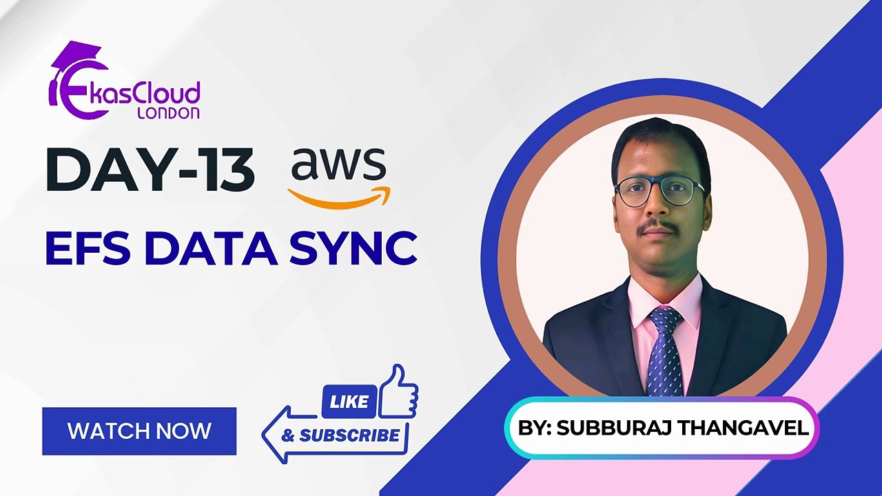 EFS Data Sync by  Subburaj Thangavel _ Ekascloud