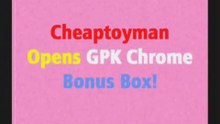 Garbage Pail Kids 1st Series Chrome Bonus Box Reveal, Cheaptoyman with The Sex Pistols