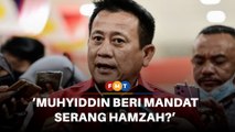 Adakah Muhyiddin beri mandat kamu serang Hamzah, Tun Faisal disoal