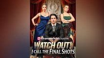 Watch Out! I Call the Final Shots#FULL EPISODE [High Quality]