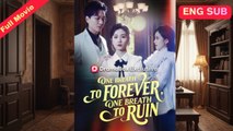 (DUBBED) One Breath to Forever, One Breath to Ruin Full Episode (Chinese Drama)