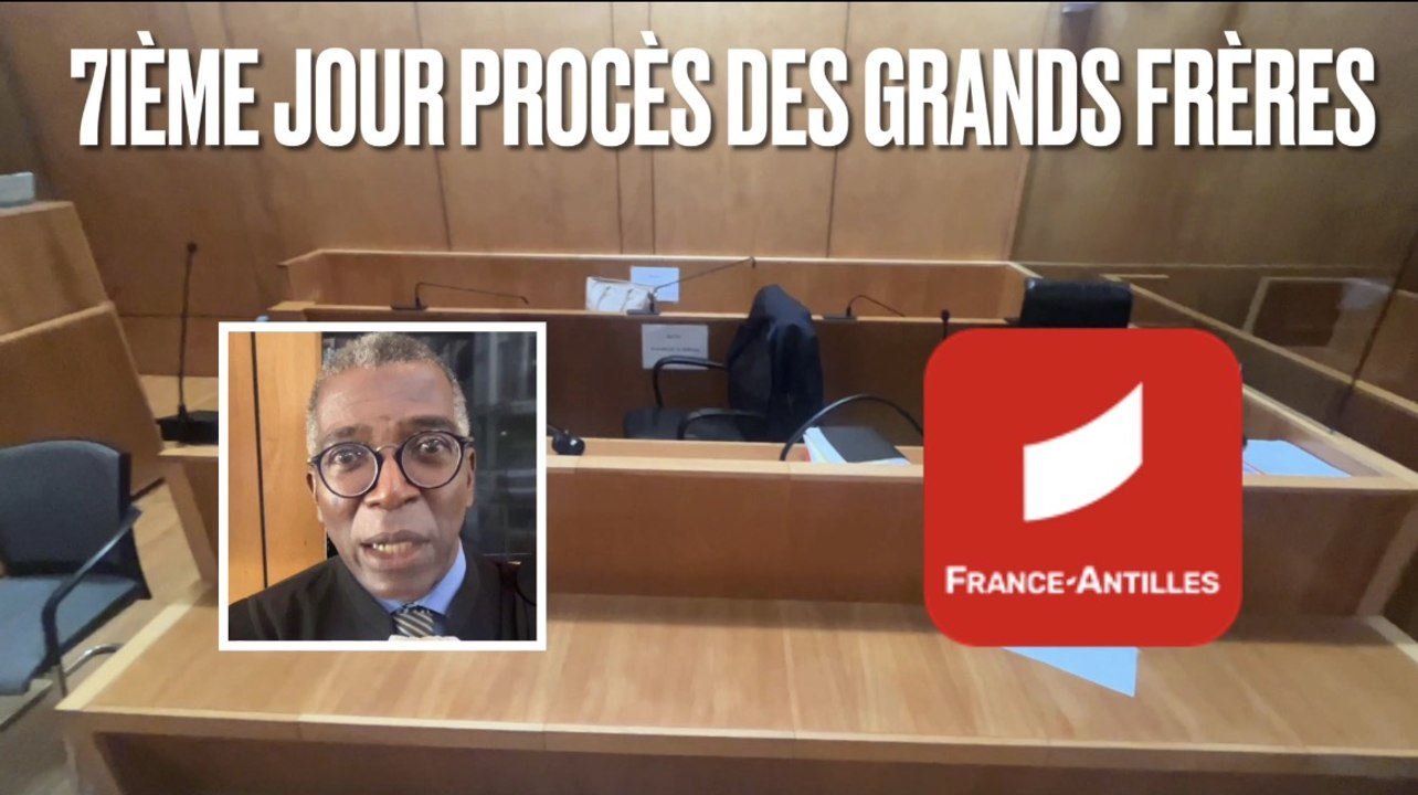 [MARTINIQUE] Procès des Grands Frères : Avant les réquisitions