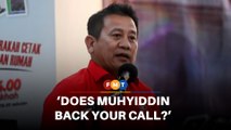 Does Muhyiddin back your call for Hamzah’s resignation, Tun Faisal asked