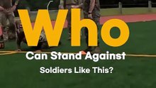Who Can Stand Against Soldiers Like This?