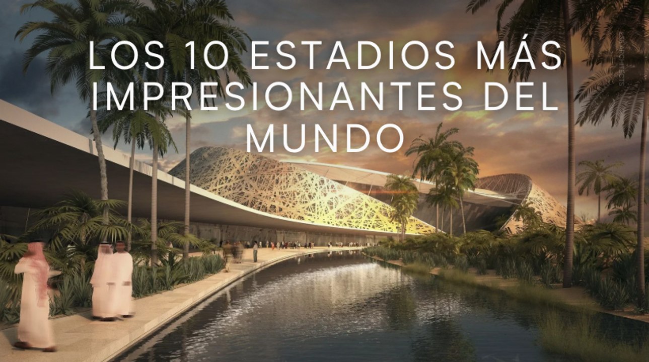 Los 10 estadios más impresionantes del mundo