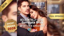 [NEW DRAMA 2026] The Surrogate Bride of My Ex's Uncle FULL EP - FULL EP
