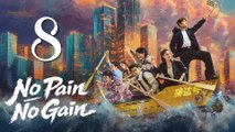 No Pain, No Gain (Ep 08) - Full HD (Eng Sub) | Infiltrating the Inner Circle | Chinese Short Drama