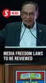 Govt ready to review laws to give more space for media freedom, says Anwar