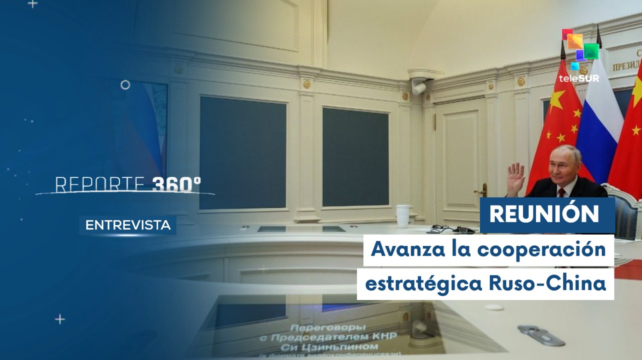 Entrevista | Moscú y Beijing refuerzan lazos de cooperación