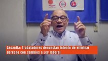 Cesantía: Trabajadores denuncian intento de eliminar derecho con cambios a Ley laboral
