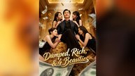 Dumped, Rich, & 4 Beauties Full Movies