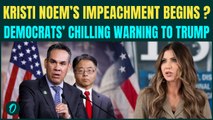 Kristi Noem IMPEACHMENT Breaking: House Democrats’ Final ULTIMATUM to Trump on DHS Secy Over ICE