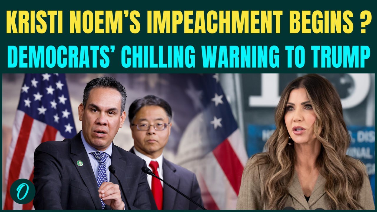 Kristi Noem IMPEACHMENT Breaking: House Democrats’ Final ULTIMATUM to Trump on DHS Secy Over ICE