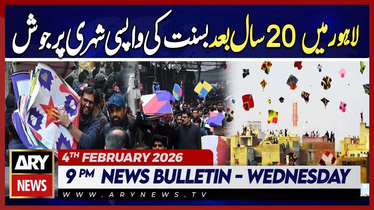 Basant Back in Lahore - Celebration Everywhere | ARY News 9 PM News Bulletin | 4th Feb 2026