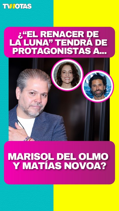 Roy Rojas confirma pláticas con Marisol del Olmo y Matías Novoa para protagonizar nueva telenovela