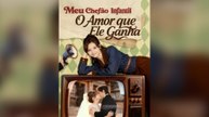 Meu Chefão Infantil: O Amor Que Ele Ganha (Dublado) Episódio Completo