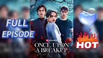 🎁🔥[Hot 2025] Once Upon A Breakup - FULL MOVIE - ENG SUB 🏡ABC movie🏆🏆🏆🏆🏆