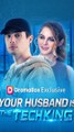 Your Husband is The Tech King FULL VERSION