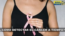 ¿Cómo detectar el cáncer a tiempo?