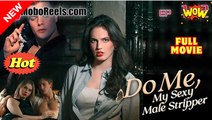 Do Me, My Sexy Male Stripper - Full Movie HD - Best Drama ShortFilms Hot Romatic Love