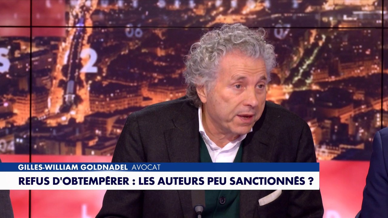 Gilles-William Goldnadel revient sur les refus d'obtempérer