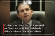 Projeto que cria IF Sertão é aprovado na Câmara e Hugo Motta defende debate sobre futura universidade