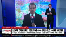 Renan Calheiros e Galípolo discutem caso Banco Master