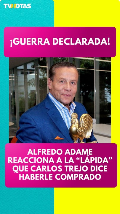 Alfredo Adame reacciona a la “lápida” que Carlos Trejo dice haberle comprado