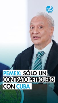 Pemex aclara que solo tiene un contrato petrolero con Cuba: Sin adeudos y con impacto mínimo en la producción