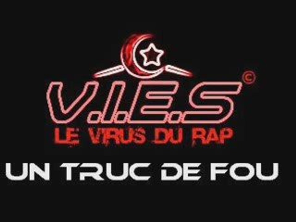 V.I.E.S-Un Truc De Fou