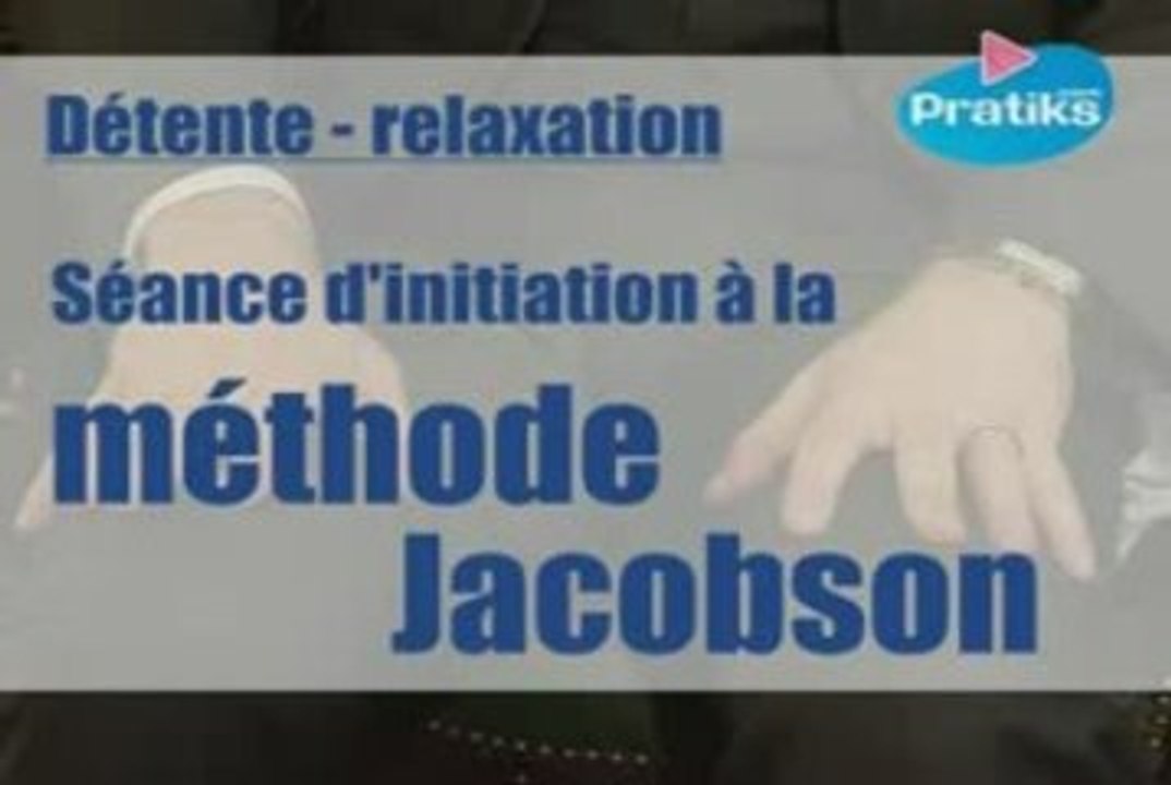 Séance d'initiation à la technique de relaxation Jacobson. - Vidéo  Dailymotion