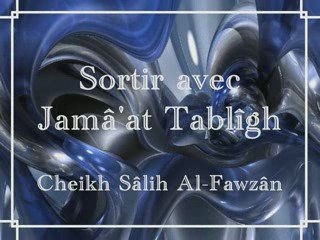 Tabligh : laissez-les innover ? cheikh Fawzân
