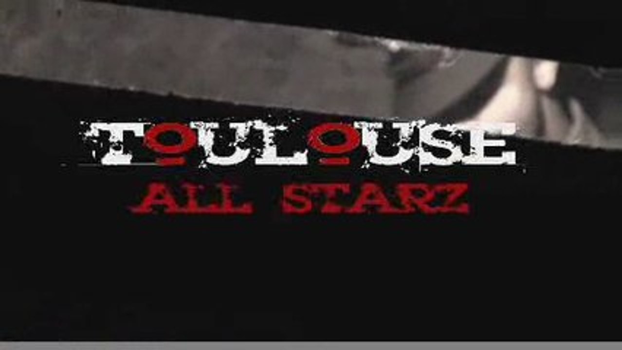 TOULOUSE ALL STARZ (version Longue)