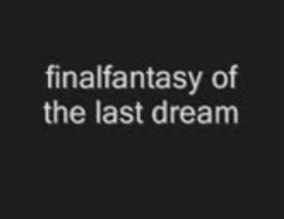 finalfantasy for the last dream