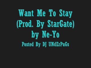 Want Me To Stay (Prod. By StarGate) / Ne-Yo