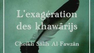L'exagération des khawârijs