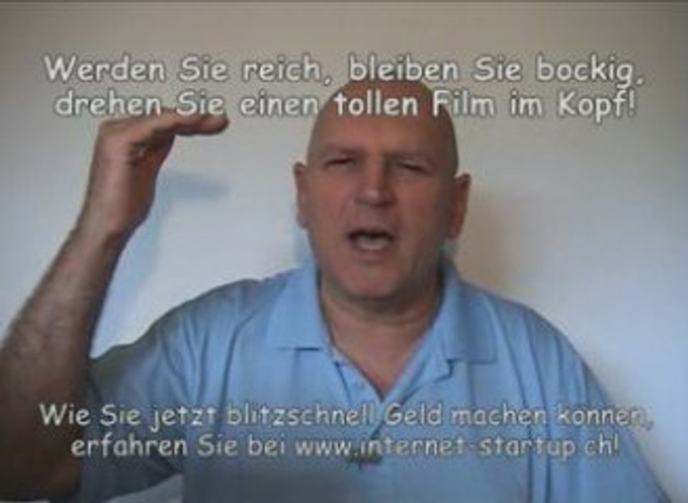 internet-startup.ch reich, bockig, toller Kopffilm