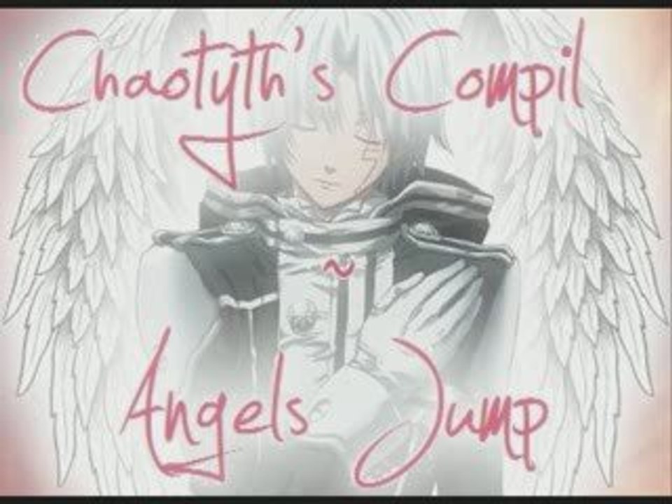 Chaotyth's Compil ~ Angels Jump