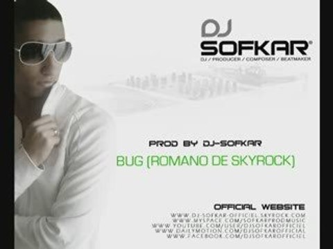 Dj SofKar - Bug ( Romano de skyrock ) - Prod by Dj-SofKar