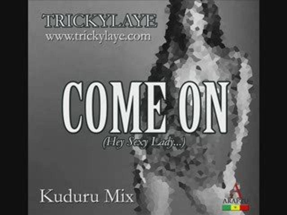 Trickylaye come on (sexy lady) kuduru mix