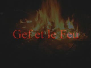 Gef et le feu